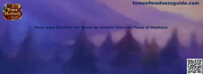 Dicas para Escolher um Nome de Usuário Único no Tome of Madness