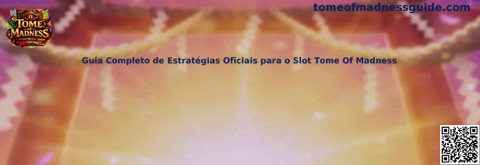 Guia Completo de Estratégias Oficiais para o Slot Tome Of Madness