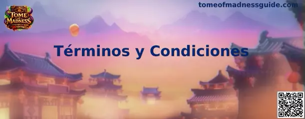 Términos y Condiciones de Tome of Madness